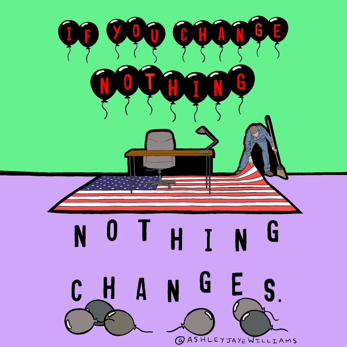 If You Change Nothing, Nothing Changes digital illustration by Ashley Jaye Williams